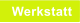 Werkstatt
