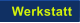 Werkstatt