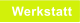 Werkstatt