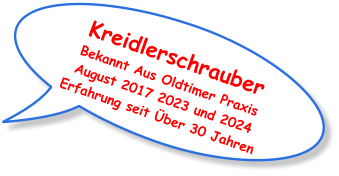 Kreidlerschrauber Bekannt Aus Oldtimer Praxis August 2017 2023 und 2024 Erfahrung seit Über 30 Jahren